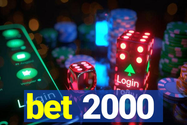 bet 2000